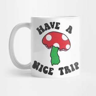 Have a nice trip Mug